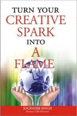 Turn Your Creative Spark into a Flame(English, Paperback, Singh Joginder)