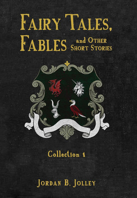 Fairy Tales, Fables and Other Short Stories(English, Hardcover, Jolley Jordan B)