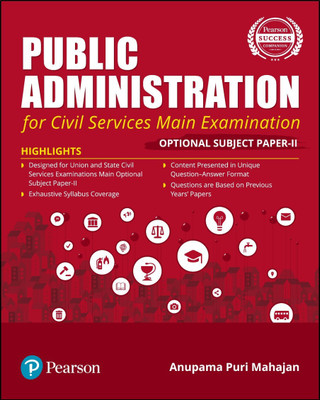 Public Administration | For Civil Services Main Examination | With Optional Subject Paper - II | First Edition | By Pearson(English, Paperback, Anupama Puri Mahajan)