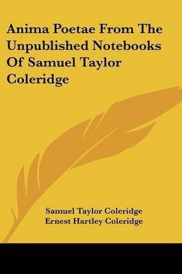 Anima Poetae From The Unpublished Notebooks Of Samuel Taylor Coleridge(English, Paperback, Coleridge Samuel Taylor)