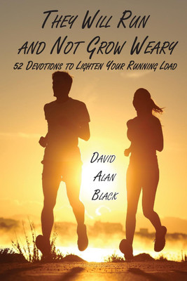 They Will Run and Not Grow Weary(English, Paperback, Black David Alan)