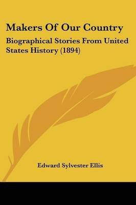 Makers Of Our Country(English, Paperback, Ellis Edward Sylvester)