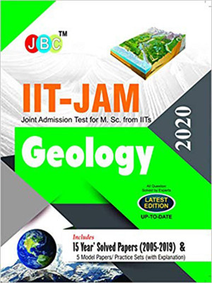 Iit-Jam Joint Admission Test for M.Sc. from Iits Geology 15 Year's Solved Papers (2005-2019) and 5 Model Papers/Practice Sets (with Explanation) 2020(English, Paperback, unknown)