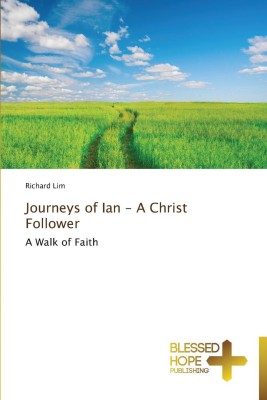 Journeys of Ian - A Christ Follower(English, Paperback, Lim Richard)