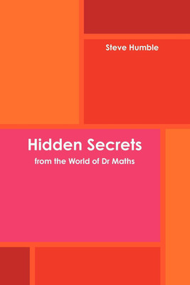 Hidden Secrets from the World of Dr Maths(English, Paperback, Humble Steve)