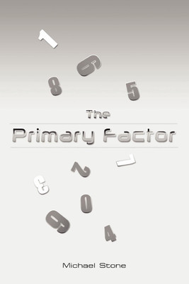 The Primary Factor(English, Paperback, Stone Michael)