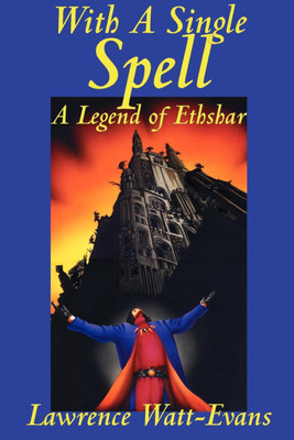 With a Single Spell(English, Paperback, Watt-Evans Lawrence)