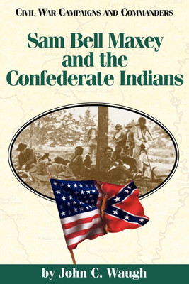 Sam Bell Maxey and the Confederate Indians(English, Paperback, unknown)