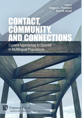 Contact, Community, and Connections: Current Approaches to Spanish in Multilingual Populations(English, Paperback, unknown)