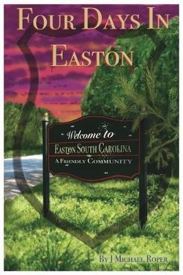 Four Days In Easton(English, Paperback, Roper J Michael)