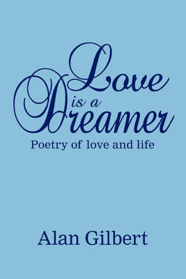 Love is a dreamer(English, Paperback, Gilbert Alan)