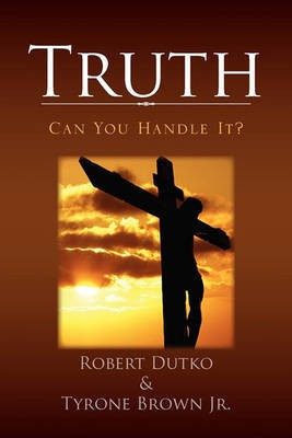 Truth(English, Paperback, Dutko Robert)