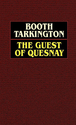 The Guest of Quesnay(English, Hardcover, Tarkington Booth)