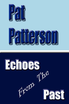 Echoes from the Past(English, Paperback, Patterson Pat MA)