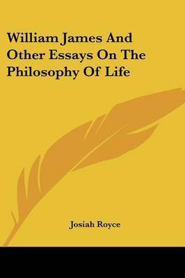 William James And Other Essays On The Philosophy Of Life(English, Paperback, Royce Josiah)