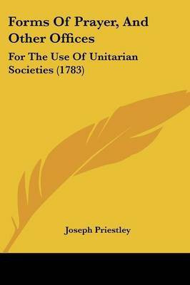 Forms Of Prayer, And Other Offices(English, Paperback, Priestley Joseph)
