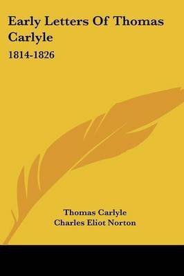 Early Letters Of Thomas Carlyle(English, Paperback, Carlyle Thomas)