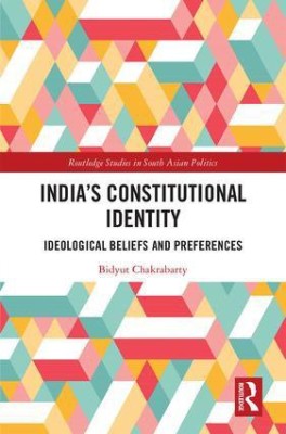 India's Constitutional Identity: Ideological Beliefs and Preferences(English, Paperback, Bidyut Chakrabarty)