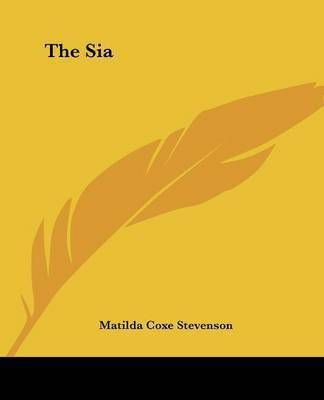 The Sia(English, Paperback, Stevenson Matilda Coxe)