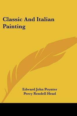 Classic And Italian Painting(English, Paperback, Poynter Edward John Sir)