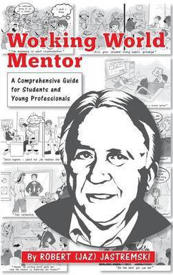 Working World Mentor(English, Hardcover, Jastremski Robert Joseph)