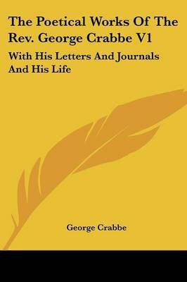 The Poetical Works Of The Rev. George Crabbe V1(English, Paperback, Crabbe George)