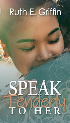 Speak Tenderly To Her(English, Paperback, Griffin Ruth E)