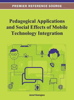 Pedagogical Applications and Social Effects of Mobile Technology Integration(English, Electronic book text, unknown)