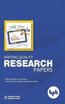 Writing Quality Research Papers(English, Paperback, Baseem Khan Dr. Pawan Singh)