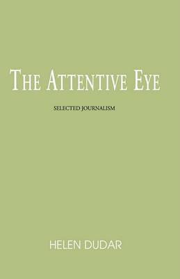 The Attentive Eye(English, Hardcover, Dudar Helen)