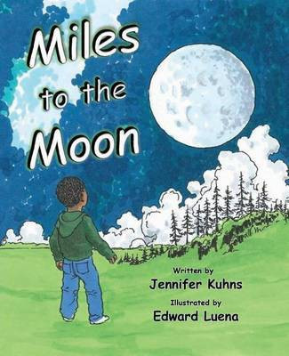 Miles To The Moon(English, Paperback, Kuhns Jennifer)
