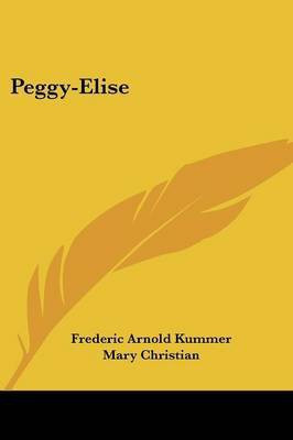 Peggy-Elise(English, Paperback, Kummer Frederic Arnold)