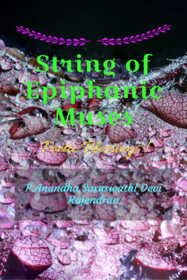 String of Epiphanic Muses -Part I(English, Paperback, P.Anandha Saraswathi Devi Rajendran)