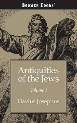 Antiquities of the Jews Volume 1(English, Hardcover, Josephus Flavius)