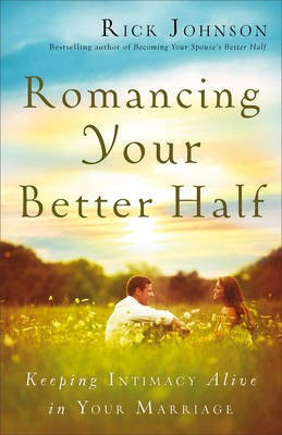 Romancing Your Better Half(English, Electronic book text, Johnson Rick)