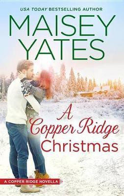 A Copper Ridge Christmas(English, Electronic book text, Yates Maisey)