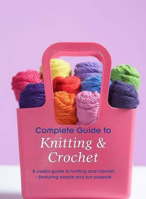 Complete Guide to Knitting & Crochet(English, Hardcover, unknown)
