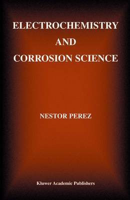 Electrochemistry and Corrosion Science(English, Electronic book text, Perez Nestor)