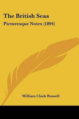 The British Seas(English, Paperback, Russell William Clark)