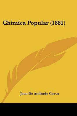 Chimica Popular (1881)(English, Paperback, Corvo Joao De Andrade)