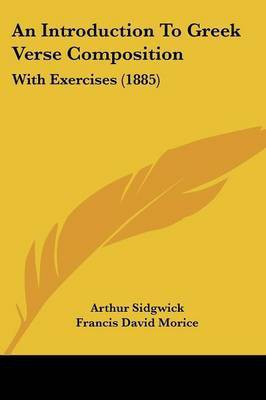 An Introduction to Greek Verse Composition(English, Paperback, Sidgwick Arthur)