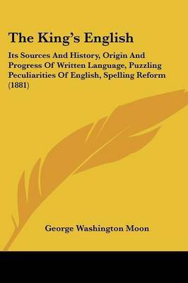 The King's English(English, Paperback, Moon George Washington)