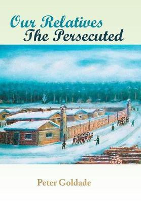 Our Relatives---The Persecuted(English, Hardcover, Goldade Peter)