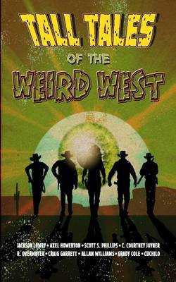 Tall Tales of the Weird West(English, Paperback, Phillips Scott S)