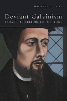 Deviant Calvinism(English, Electronic book text, Crisp Oliver D)