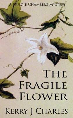 The Fragile Flower(English, Electronic book text, Charles Kerry J)