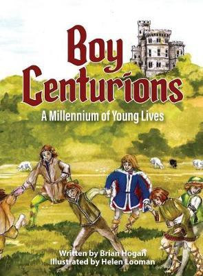 Boy Centurions(English, Hardcover, Hogan Brian Chuck Tony)