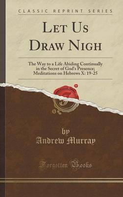 Let Us Draw Nigh(English, Hardcover, Murray Andrew)