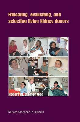 Educating, Evaluating, and Selecting Living Kidney Donors(English, Electronic book text, Steiner Robert W)