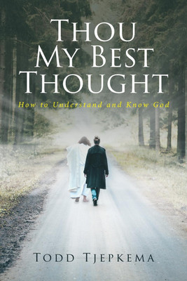 Thou My Best Thought(English, Paperback, Tjepkema Todd)